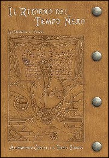 Il ritorno del tempo nero. Le cronache di Felzer