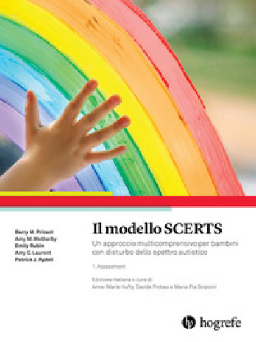 Il modello SCERTS. Un approccio multicomprensivo per bambini con disturbo dello spettro autistico. Vol. 1: Assessment-0