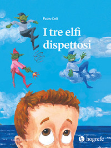 I tre elfi dispettosi. Ediz. a colori