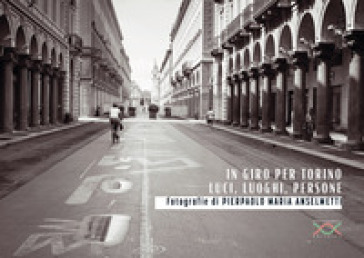 In giro per Torino. Luci, luoghi, persone