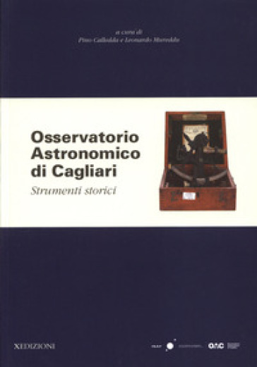 Osservatorio Astronomico di Cagliari. Strumenti storici. Ediz. a colori