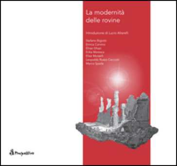 La Modernità Delle Rovine