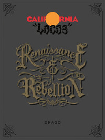 California locos: renaissance and rebellion