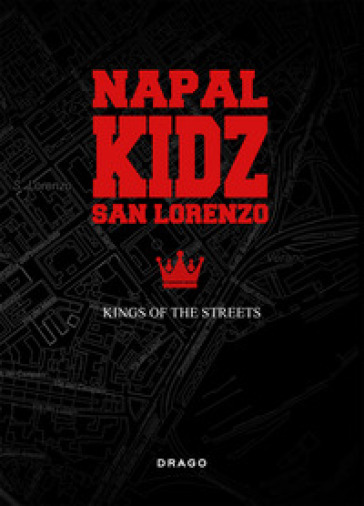 Napal kidz San Lorenzo. Kings of the streets. Ediz. illustrata