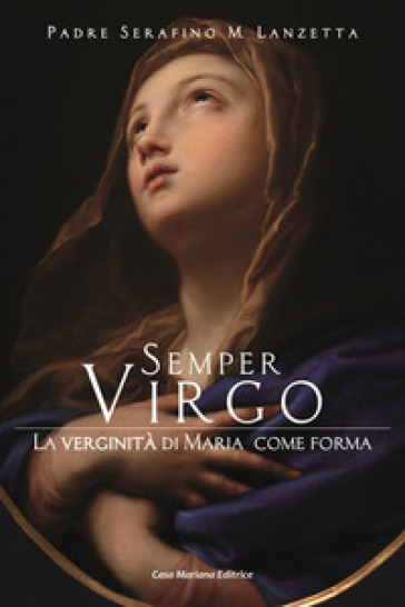 Semper virgo. La verginità di Maria come forma