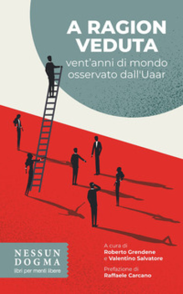 A ragion veduta. Vent'anni di mondo osservato dall'Uaar