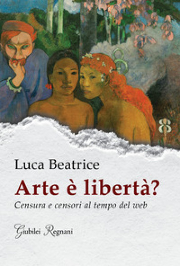Arte è Libertà? Censura E Censori Al Tempo Del Web