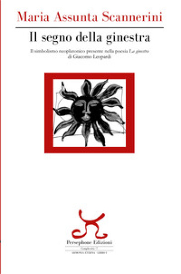 Il segno della ginestra. Il simbolismo neoplatonico presente nella poesia «La ginestra» di Giacomo Leopardi
