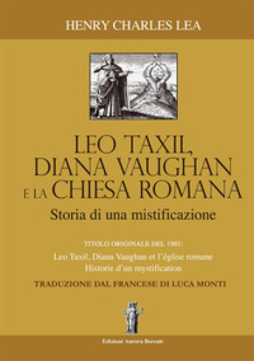 Léo Taxil, Diana Vaugham e la Chiesa romana. Storia di una mistificazione