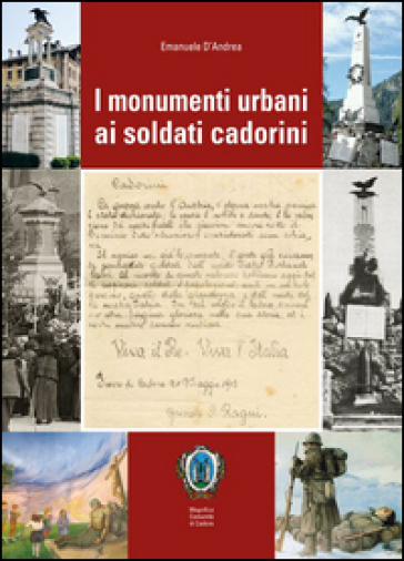 I Monumenti Urbani Ai Soldati Cadorini