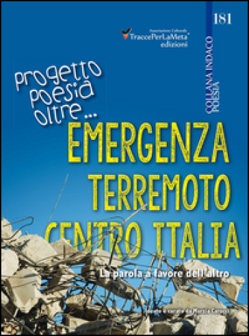 Emergenza terremoto centro Italia. Progetto poesia oltre... La parola a favore dell'altro