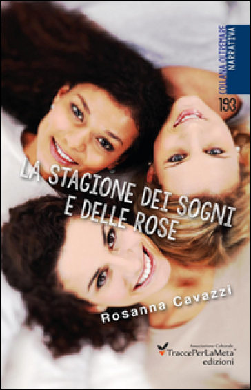 La stagione dei sogni e delle rose