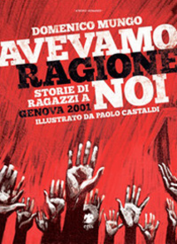 Avevamo Ragione Noi. Storie Di Ragazzi A Genova 2001
