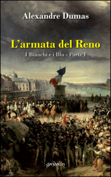 L'armata del Reno. I bianchi e i blu. Vol. 1
