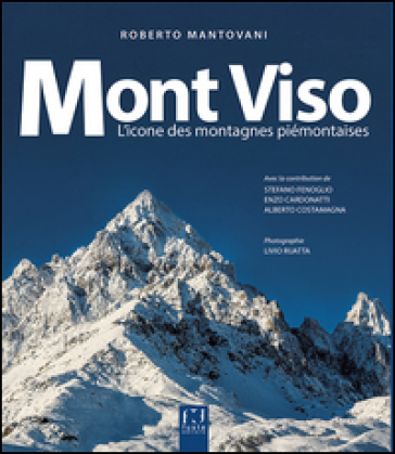Mont Viso. L'icone des montagnes piémontaises