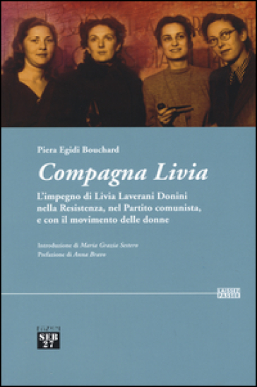 Compagna Livia. L'impegno di Livia Laverani Donini nella Resistenza, nel partito comunista, e con il movimento delle donne