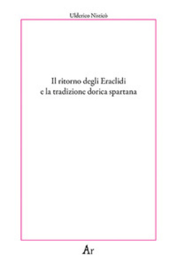 Il ritorno degli Eraclidi e la tradizione dorica spartana