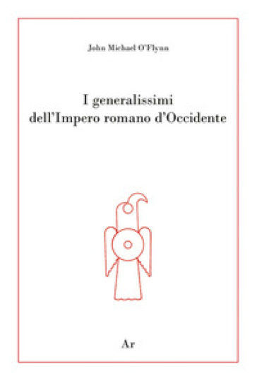 I generalissimi dell'Impero romano d'Occidente