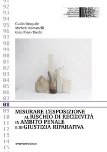 Misurare l'esposizione al rischio di recidività in ambito penale e di giustizia riparativa
