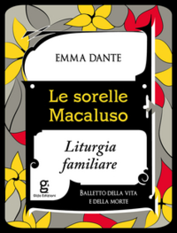 Le sorelle Macaluso. Liturgia familiare-0