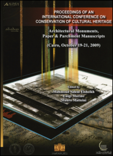 Proceedings of an international conference on conservation of cultural heritage. Architectural monuments, paper &amp; parchment manuscripts (Cairo, 19-21 ottobre 2009)