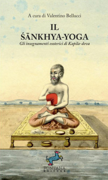 Il Sankhya-yoga. Gli insegnamenti esoterici di Kapila-deva