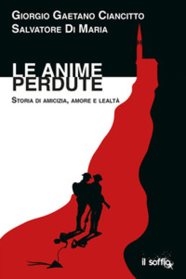 Le anime perdute. Storia di amicizia, amore e lealtà