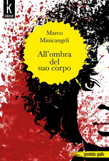 All'ombra del suo corpo
