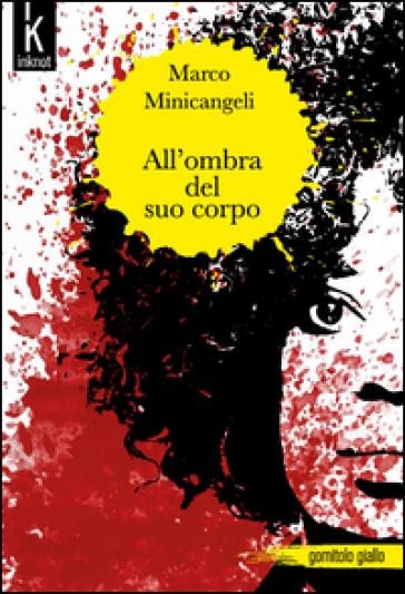 All'ombra del suo corpo