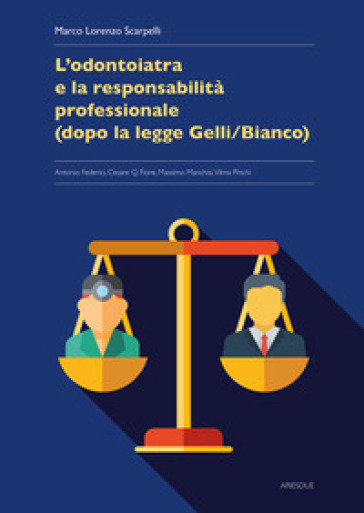 L'odontoiatria e la responsabilità professionale (dopo la legge Gelli/Bianco)