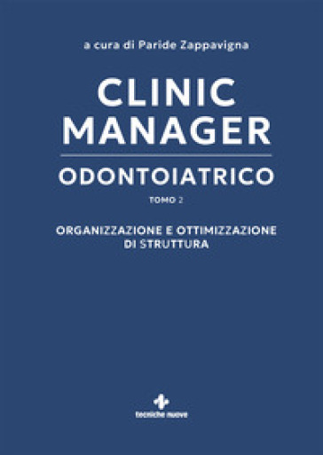 Clinic manager odontoiatrico. Vol. 2: Organizzazione
