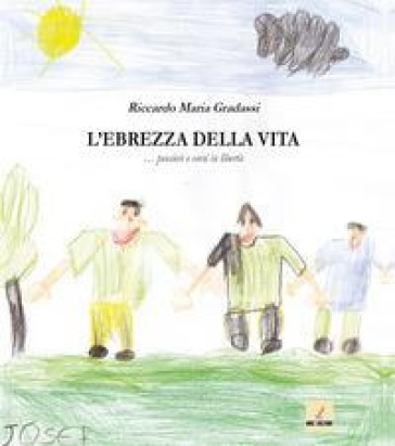 L'ebrezza della vita... Pensieri e versi in libertà