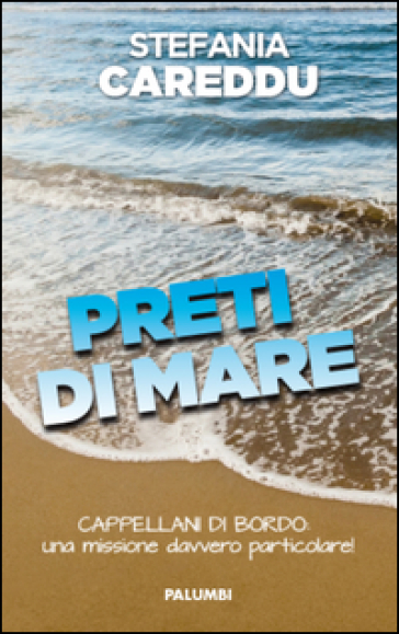 Preti di mare. Cappellani di bordo: una missione davvero particolare!
