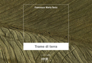 Trame di terra. Ediz. a colori