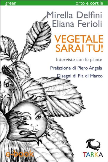 Vegetale sarai tu!