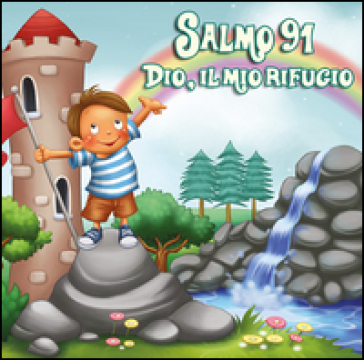 Salmo 91. Dio, il mio rifugio. Leggiamo la Bibbia