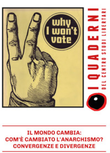 Il Mondo Cambia: Com'è Cambiato L'anarchismo? Convergenze E Divergenze