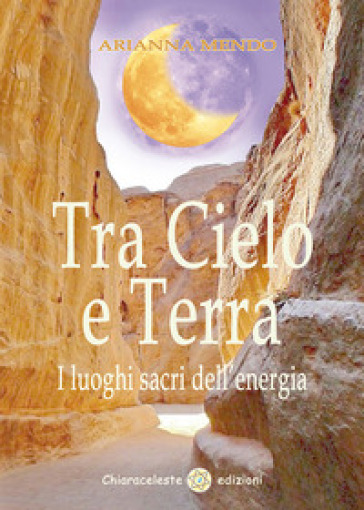Tra cielo e terra. I luoghi dell'energia