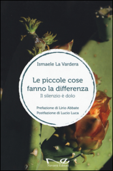Le piccole cose fanno la differenza. Il silenzio è dolo