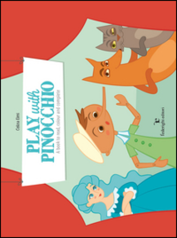 Play with Pinocchio. A book for reading, drawing and colouring. Ediz. illustrata