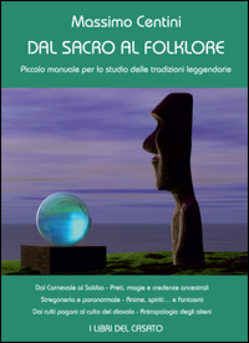 Dal sacro al folklore. Piccolo manuale per lo studio delle tradizioni leggendarie