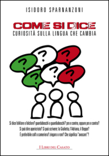 Come si dice. Curiosità sulla lingua che cambia