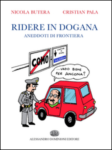 Ridere in dogana. Aneddoti di frontiera