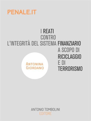 I reati contro l'integrità del sistema finanziario a scopo di riciclaggio e di terrorismo
