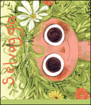 Selvaggia. Ediz. illustrata