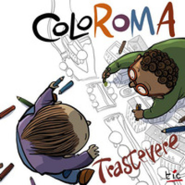 Coloroma Trastevere. Ediz. a colori