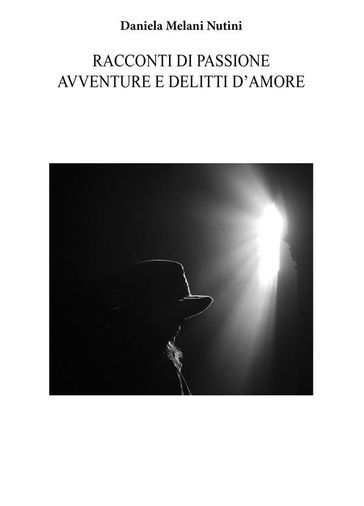 Racconti di passione avventure e delitti d'amore