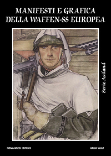 Manifesti E Grafica Della Waffen-Ss Europa. Ediz. Illustrata