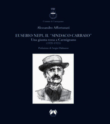 Eusebio Nepi, il «sindaco carraio». Una giunta rossa a Carmignano (1920-1921)