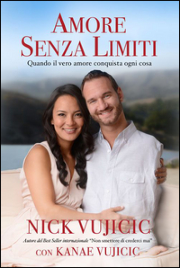 Amore senza limiti. Quando il vero amore conquista ogni cosa-0